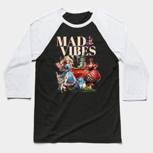 Alice In Wonderland Mad Vibes Only Baseball T-Shirt